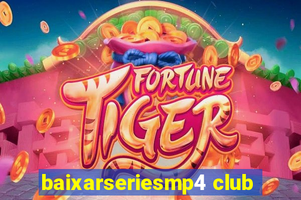 baixarseriesmp4 club